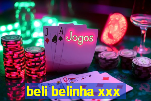 beli belinha xxx